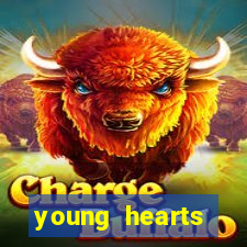 young hearts assistir online