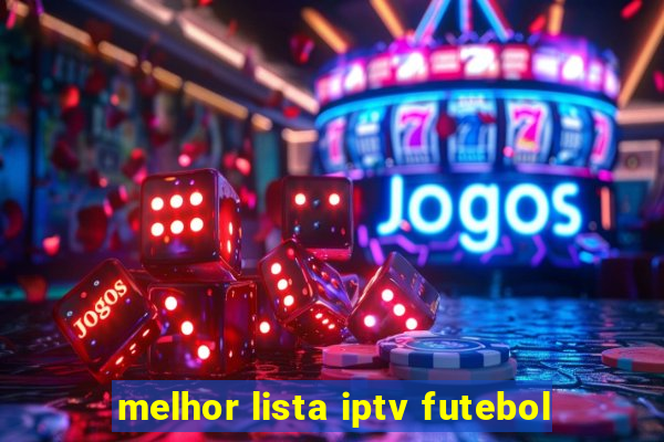 melhor lista iptv futebol