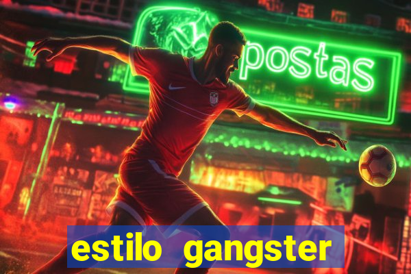 estilo gangster shopping popular