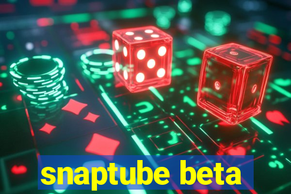 snaptube beta