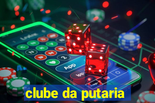 clube da putaria