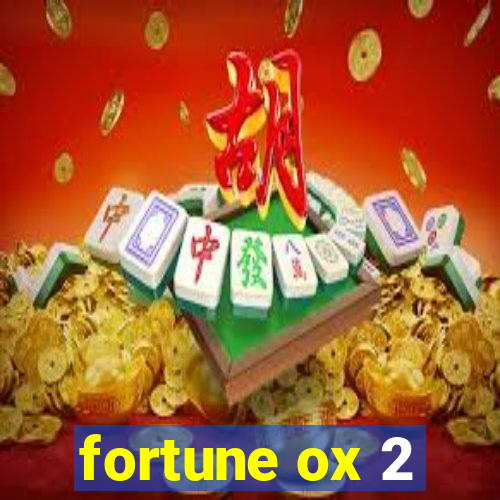 fortune ox 2