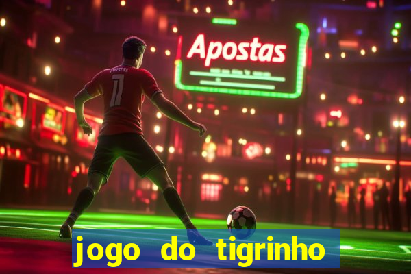 jogo do tigrinho de 5 reais