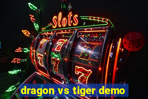 dragon vs tiger demo