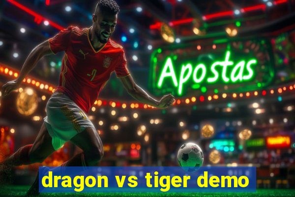 dragon vs tiger demo