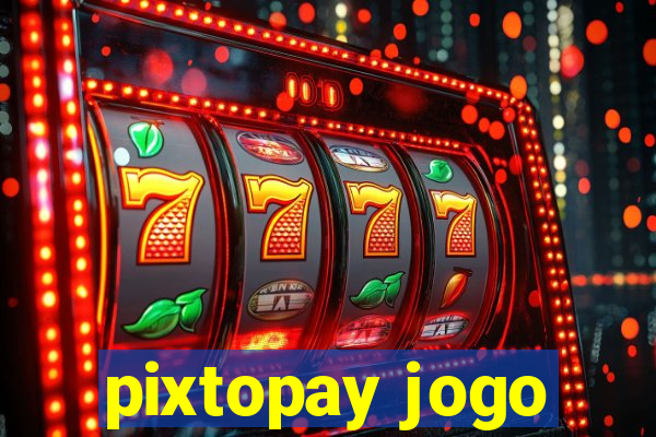 pixtopay jogo