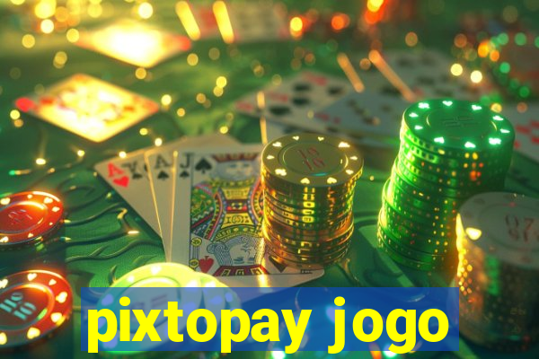 pixtopay jogo