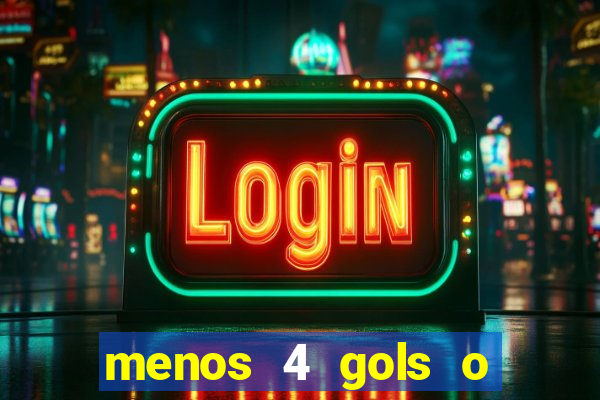 menos 4 gols o que significa