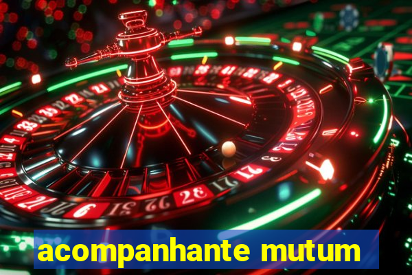 acompanhante mutum