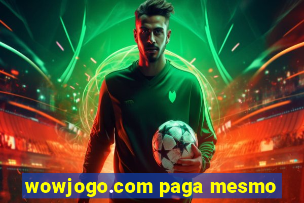 wowjogo.com paga mesmo