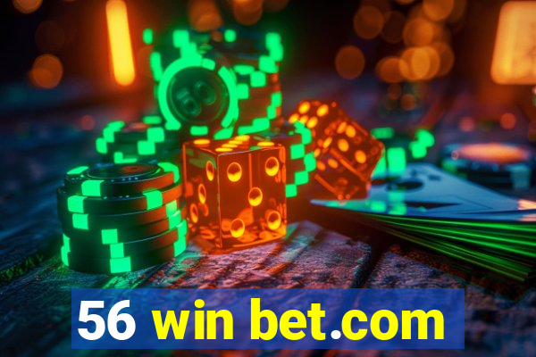 56 win bet.com