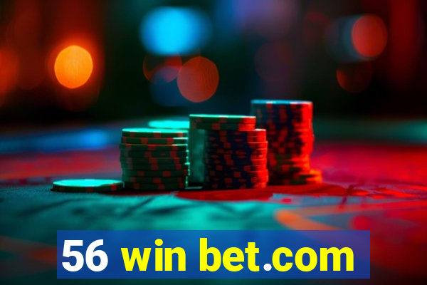 56 win bet.com