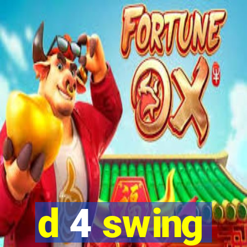 d 4 swing