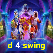 d 4 swing