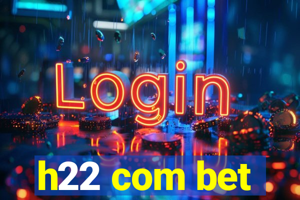 h22 com bet