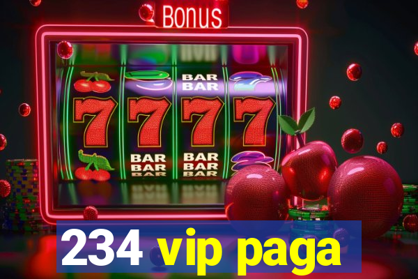 234 vip paga