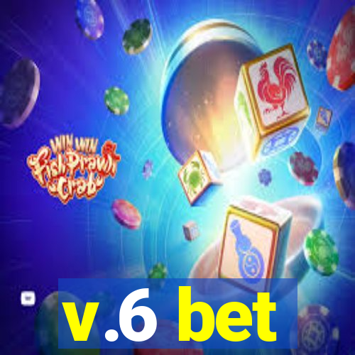 v.6 bet