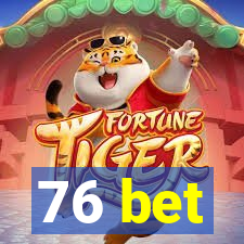 76 bet