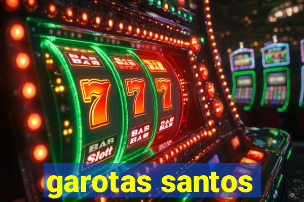 garotas santos