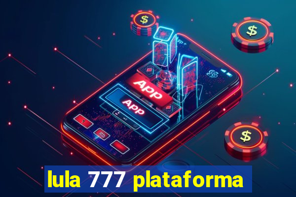 lula 777 plataforma