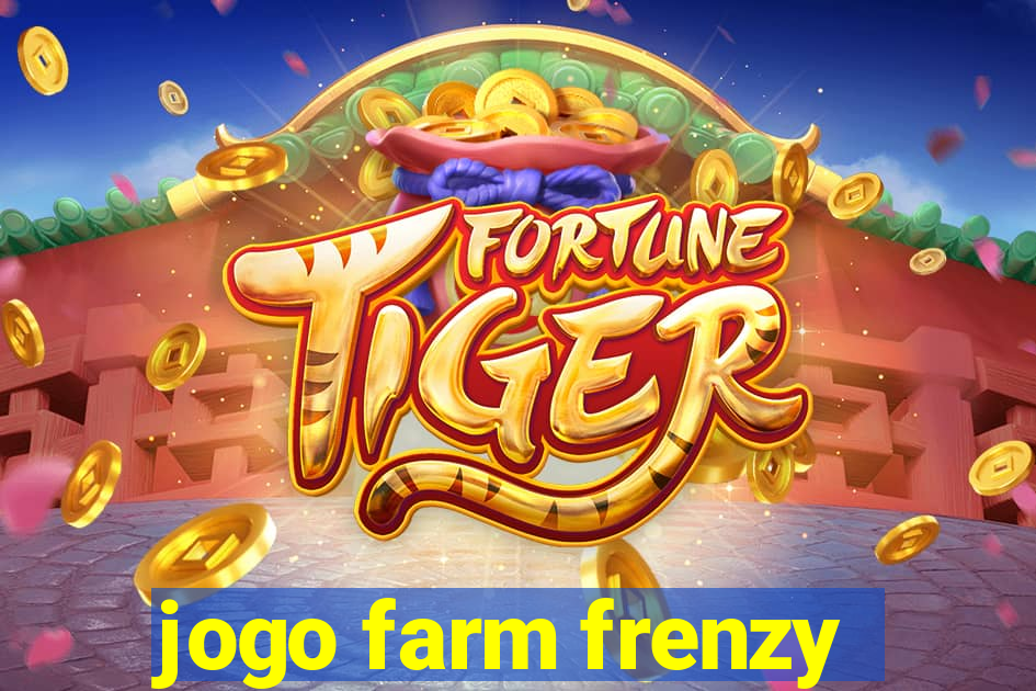 jogo farm frenzy