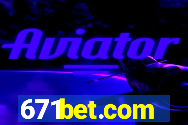 671bet.com