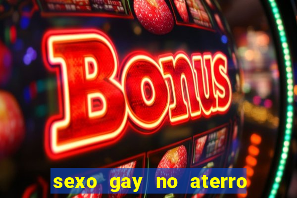 sexo gay no aterro do flamengo