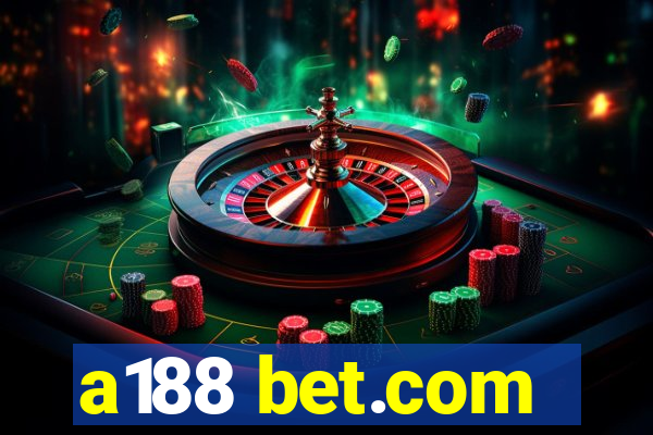 a188 bet.com