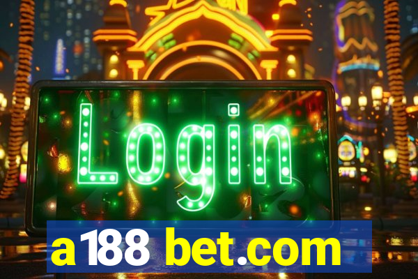 a188 bet.com