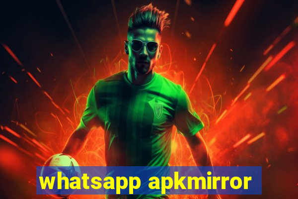 whatsapp apkmirror