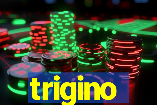 trigino