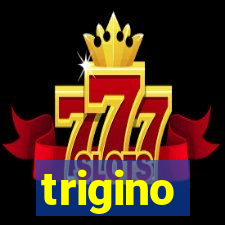 trigino