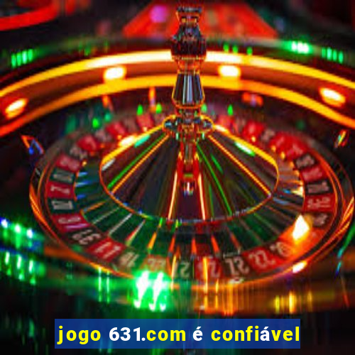 jogo 631.com é confiável