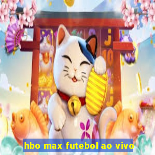 hbo max futebol ao vivo