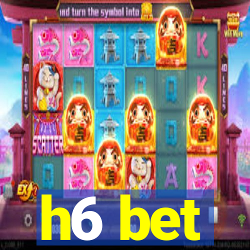 h6 bet