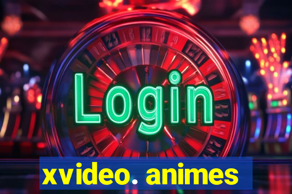 xvideo. animes