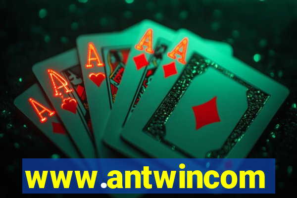 www.antwincom