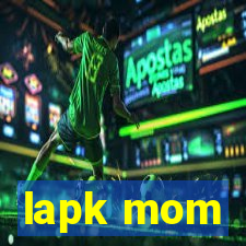 lapk mom