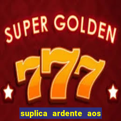 suplica ardente aos santos anjos