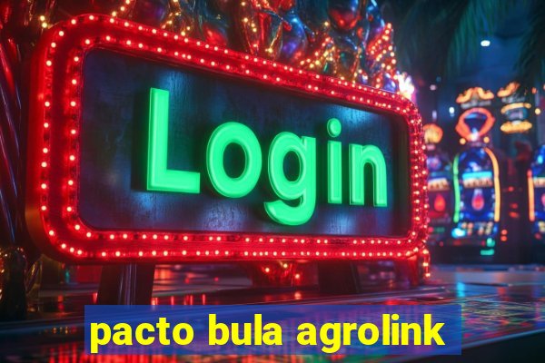 pacto bula agrolink