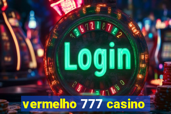 vermelho 777 casino