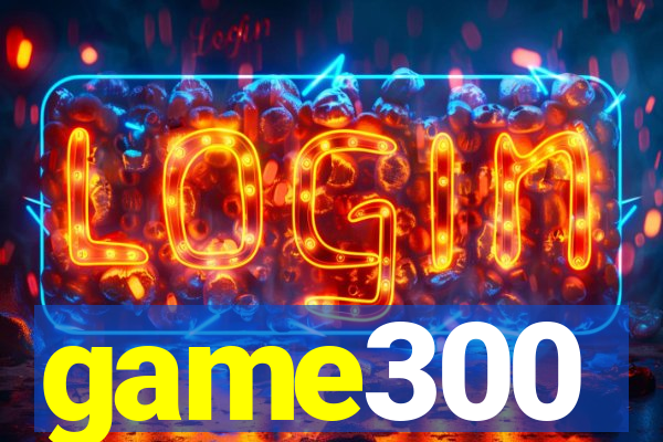 game300