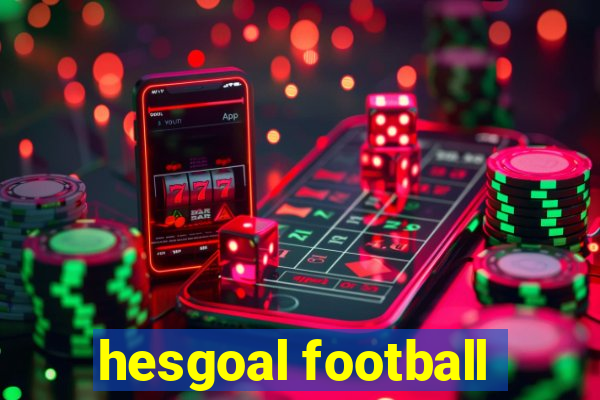 hesgoal football