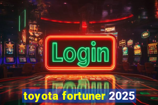 toyota fortuner 2025