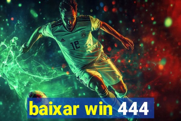 baixar win 444