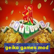 geiko games mod