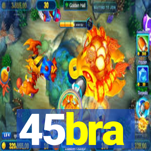 45bra