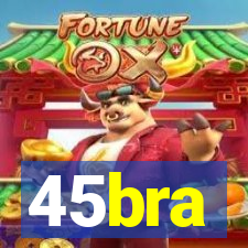 45bra