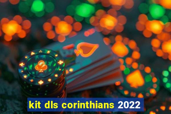 kit dls corinthians 2022