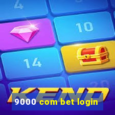 9000 com bet login